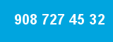 908 727 45 32
